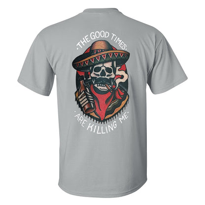 The Good Times Are Killing Me Skull Print Men's T-shirt
