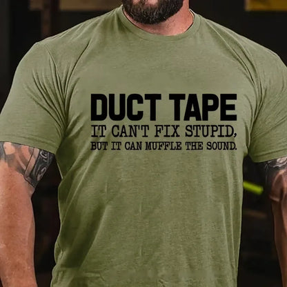 Duct Tape, It Can't Fix Stupid, But It Can Muffle The Sound Graphic T-Shirt