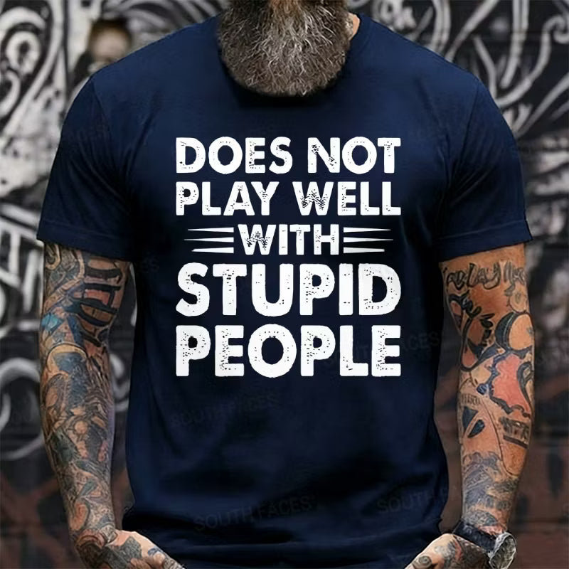 Does Not Play Well With Stupid People Graphic T-Shirt