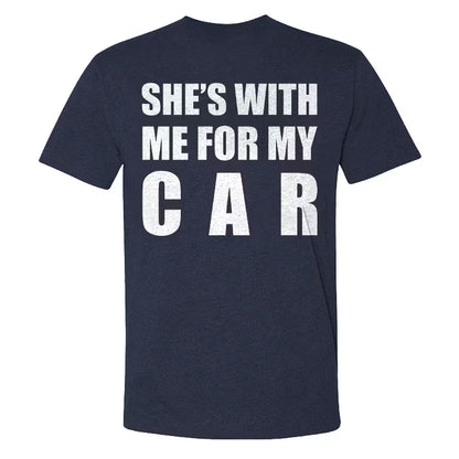 She's With Me For My Car T-shirts