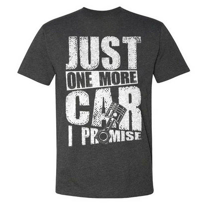 Just One More Car I Promise  T-shirt