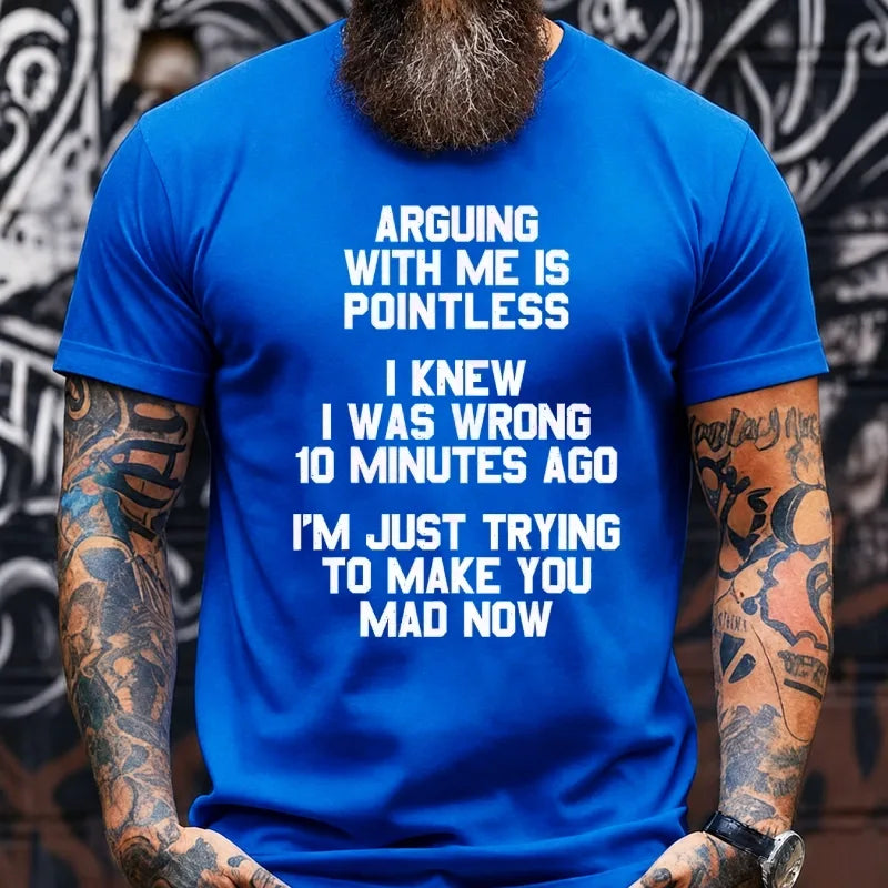 Arguing With Me Is Pointless Graphic T-Shirt
