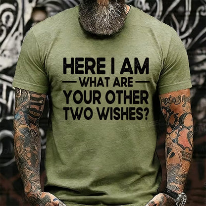 Here I Am What Are Your Other 2 Wishes? Graphic T-Shirt