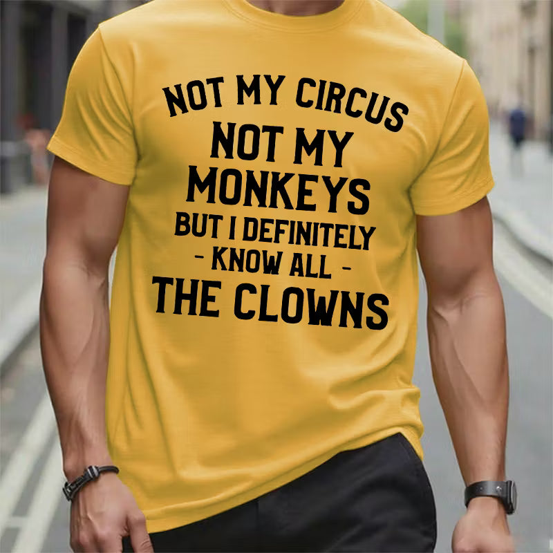 Not My Circus Not My Monkeys But I Definitely Know The Clowns Graphic T-Shirt