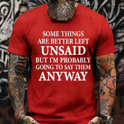 Some Things Are Better Left Unsaid But I'm Probably Going To Say Them Anyway Graphic T-Shirt