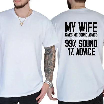 My Wife Gives Me Sound Advice Graphic T-Shirt