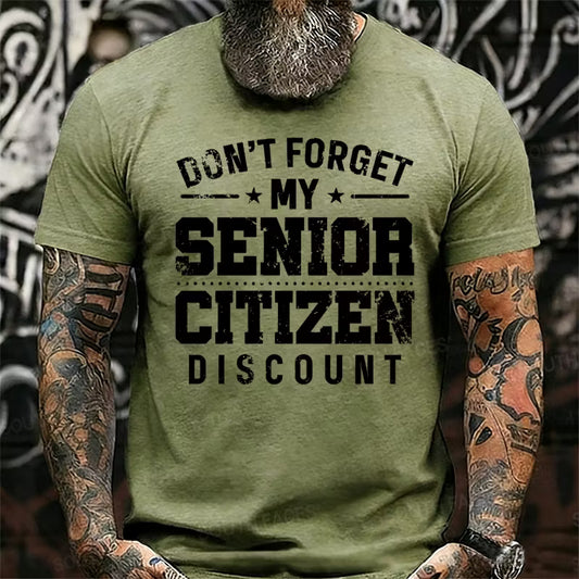 Don't Forget My Senior Discount Funny Graphic T-Shirt