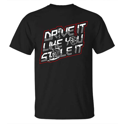 Drive It Like You Stole It Printed Men's T-shirt