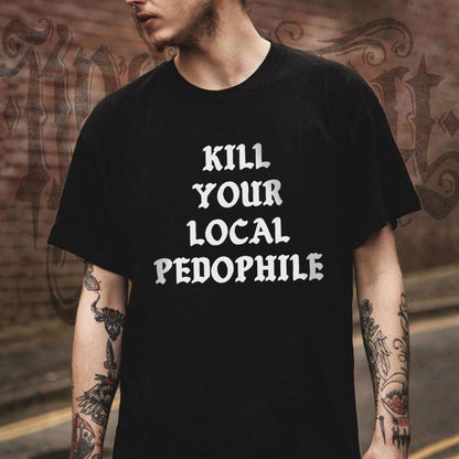 Kill Your Local Pedophile Printed Men's T-shirt