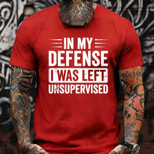 In My Defense I was Left Unsupervised Graphic T-Shirt