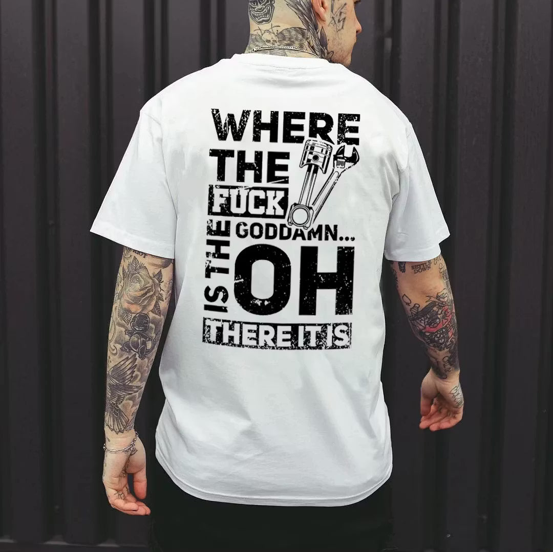 Where The Fuck Goddamn Is The There It Is T-shirt