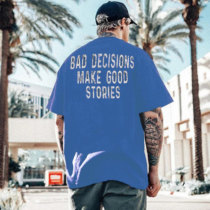 BAD DECISIONS MAKE GOOD STORIES Black Print T-shirt