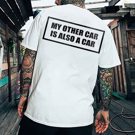 My Other Car Is Also A Car T-shirt