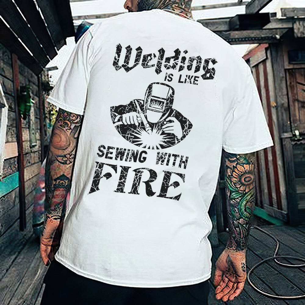 Welding Is Like Sewing With Fire T-shirts