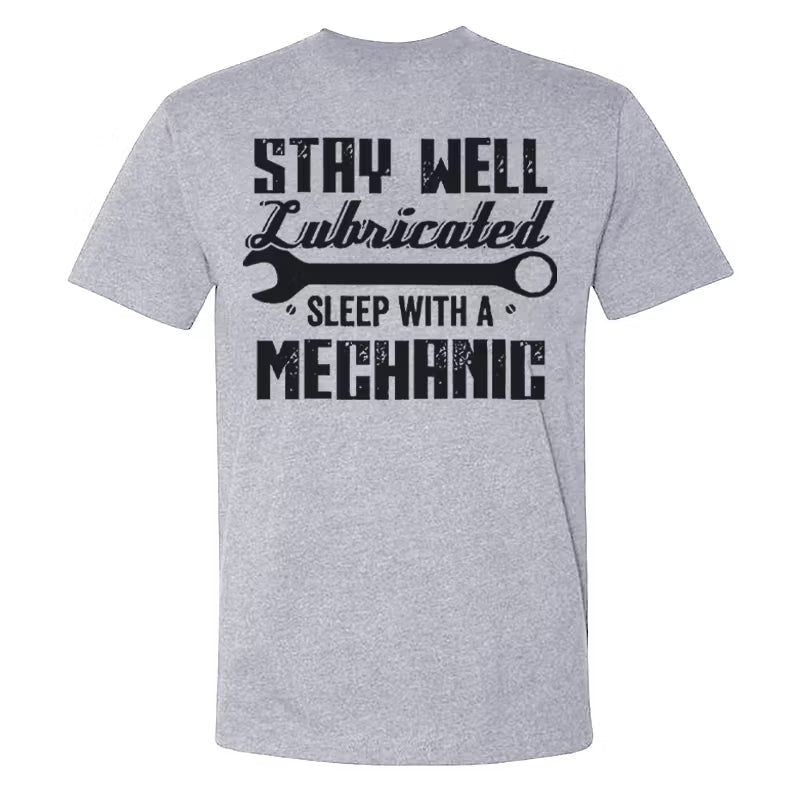 Stay Well Lubricated  Sleep With A Mechanic T-shirts
