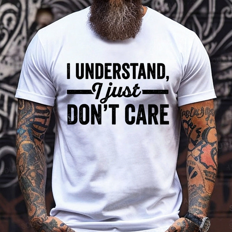 I Understand I Just Don't Care Graphic T-Shirt