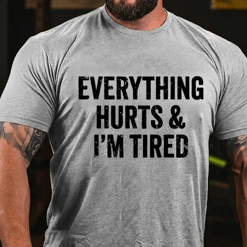 Everything Hurts And I'm Tired Graphic T-Shirt