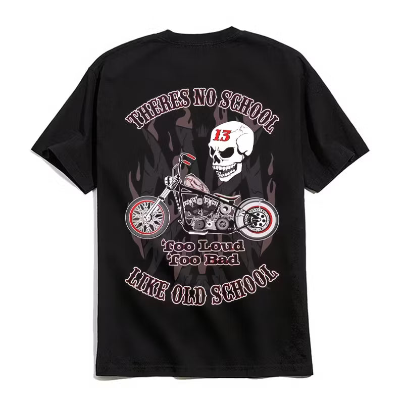 There's No School Too Loud Too Old  SKULL PRINT T-SHIRT