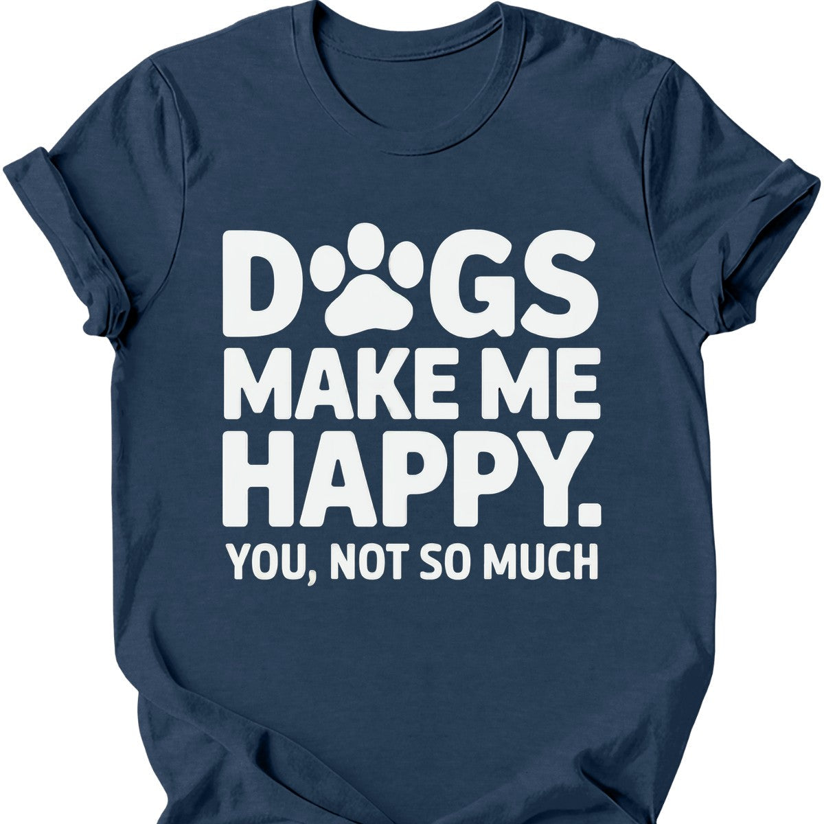 Dogs Make Me Happy T-Shirt Main image