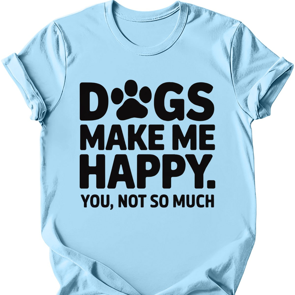 Dogs Make Me Happy T-Shirt Secondary image