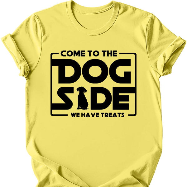 Come To The Dog Side T-Shirt