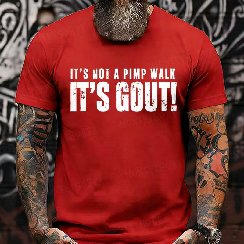 It's Not A Pimp Walk It's Gout! Graphic T-Shirt