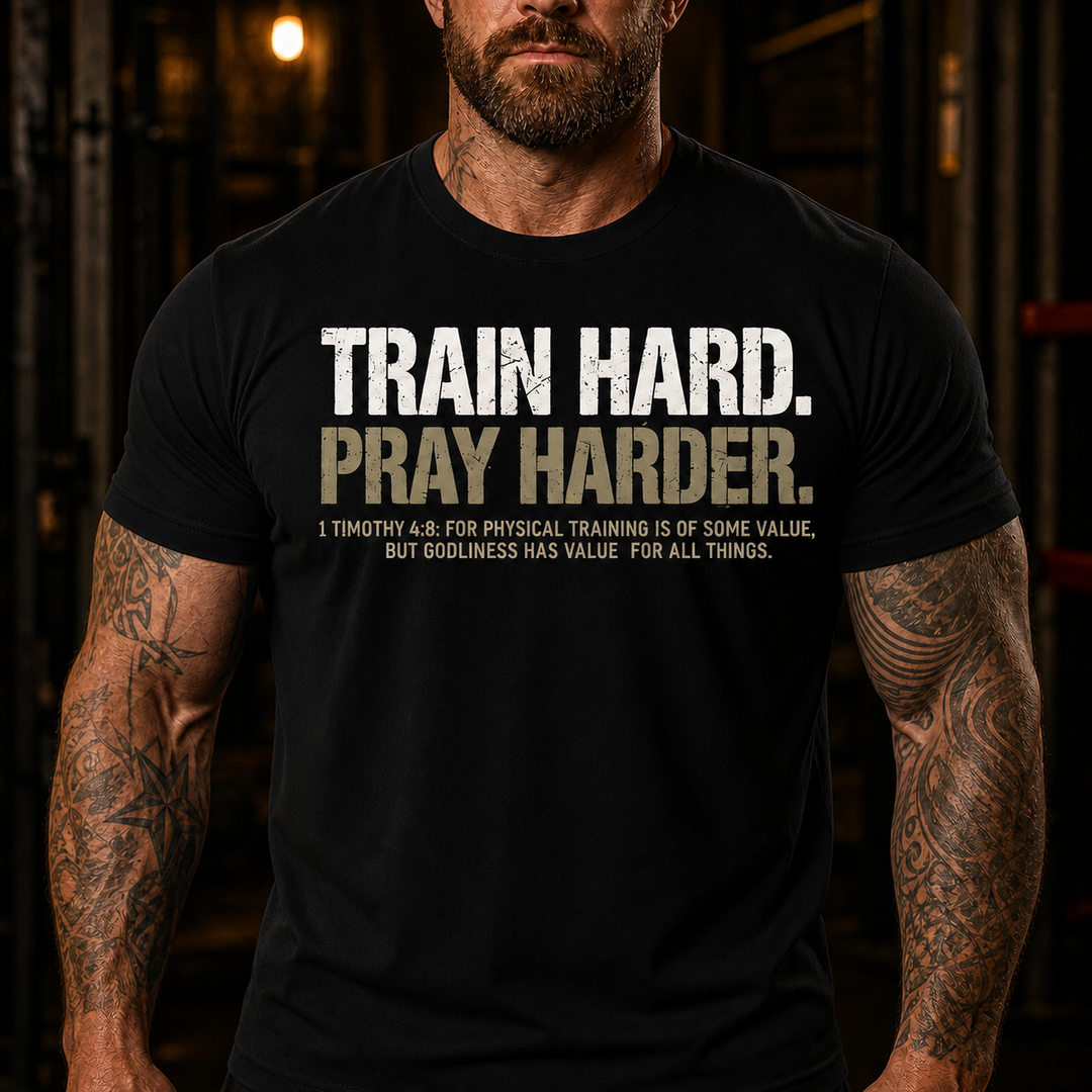 Train Hard Pray Harder 1 Timothy 4:8 T-Shirt