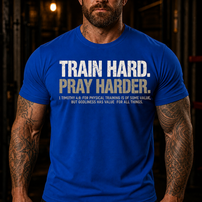 Train Hard Pray Harder 1 Timothy 4:8 T-Shirt