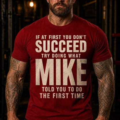 Try Doing What Mike Told You Graphic T-Shirt