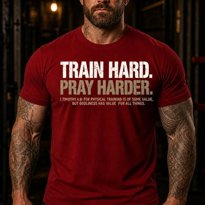 Train Hard Pray Harder 1 Timothy 4:8 T-Shirt