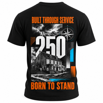 Built Through Service Born to Stand 250th Anniversary Men's T-Shirt
