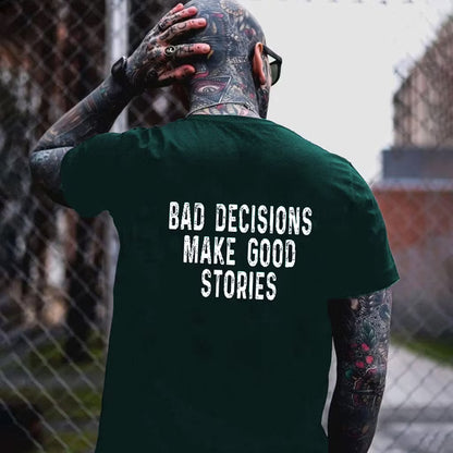 BAD DECISIONS MAKE GOOD STORIES Black Print T-shirt