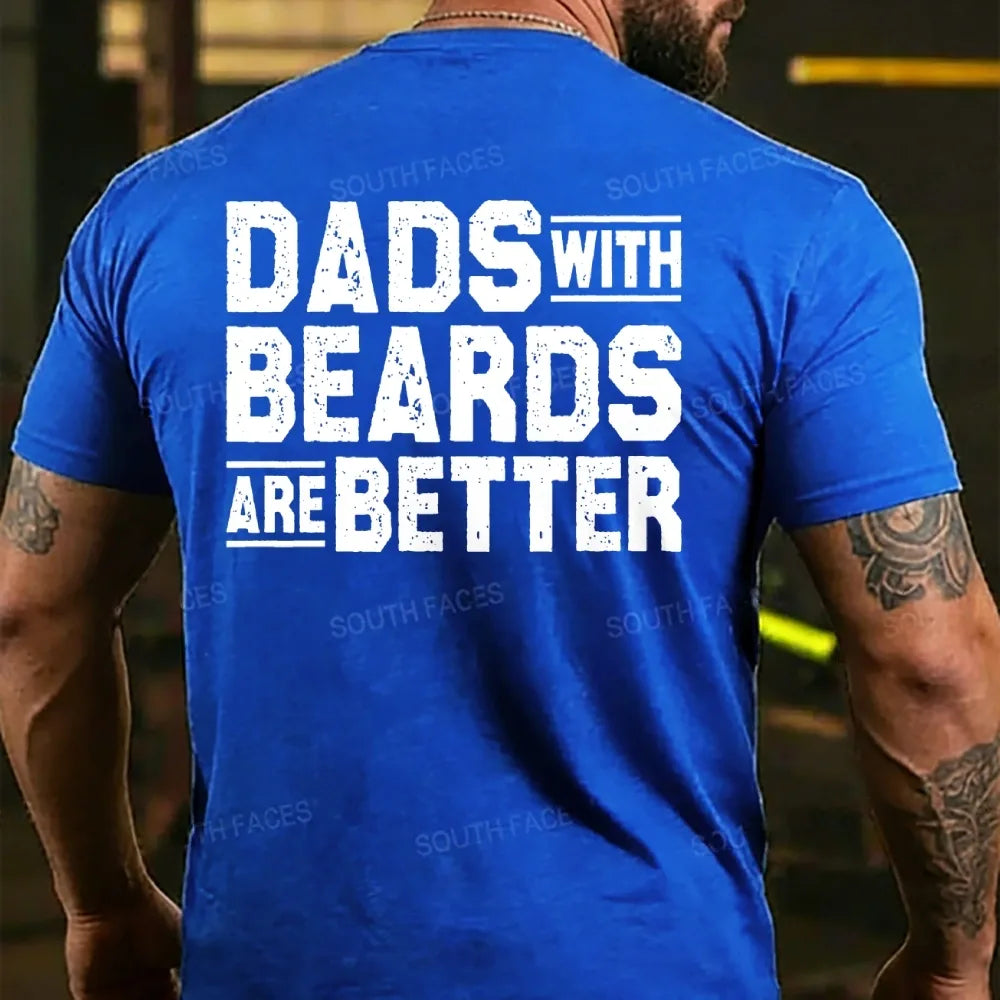 Dads With Beards Are Better Father's Day  BackT-shirts