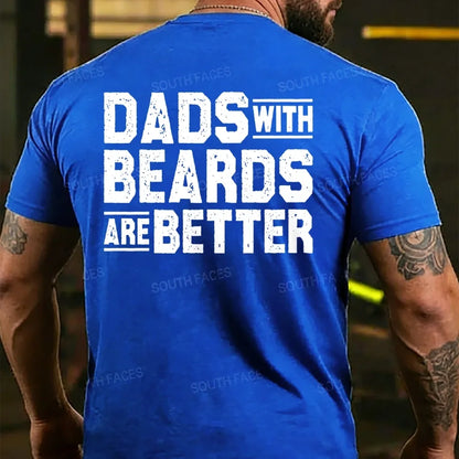 Dads With Beards Are Better Father's Day  BackT-shirts