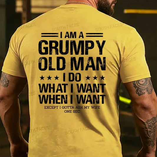 I Am A Grumpy Old Man I Do What I Want T-shirts