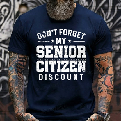 Don't Forget My Senior Discount Funny Graphic T-Shirt