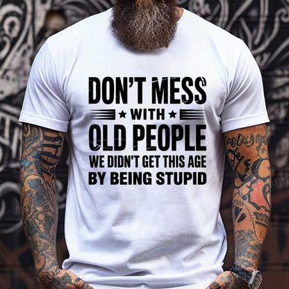 Don't Mess With Old People Graphic T-Shirt