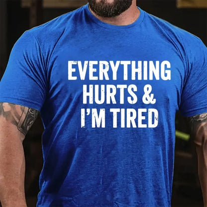 Everything Hurts And I'm Tired Graphic T-Shirt