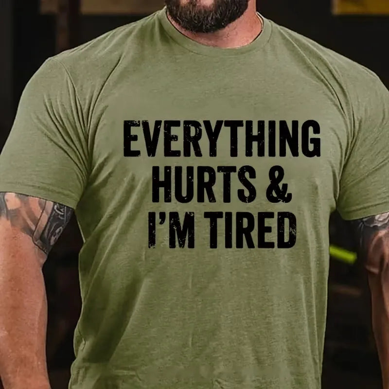 Everything Hurts And I'm Tired Graphic T-Shirt