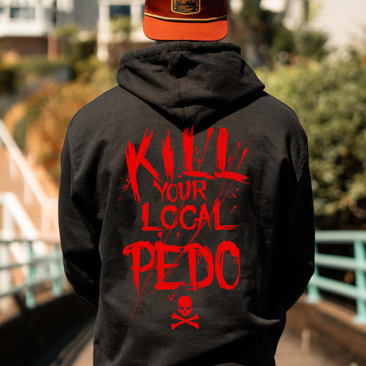 Kill Your Local Pedo Printed Men's Hoodie