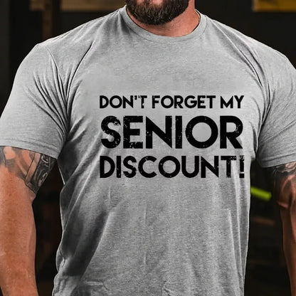 Don't Forget My Senior Discount Graphic T-Shirt