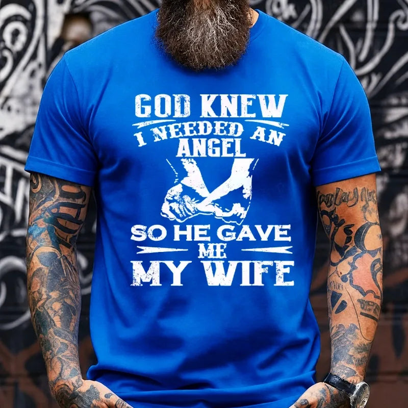 God Knew I Needed An Angel So He Gave Me My Wife Graphic T-Shirt