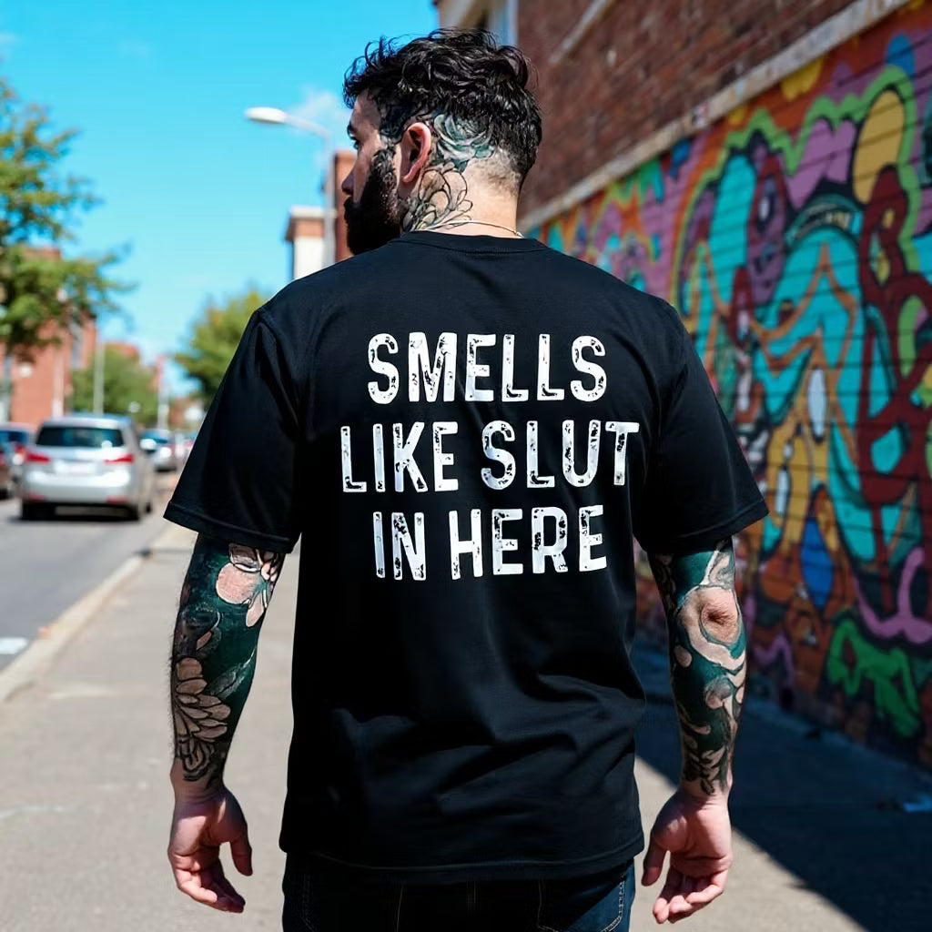 Smells Like Slut In Here T-shirt