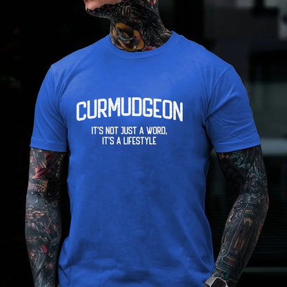 Curmudgeon It's Not Just A Word, It's A Lifestyle Graphic T-Shirt