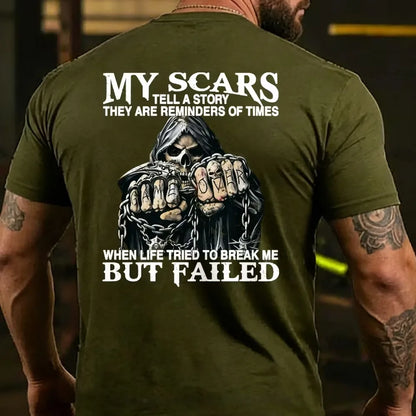 My Scars Tell A Story They Are Reminders Of When Life Tried To Break Me But Failed  T-shirts