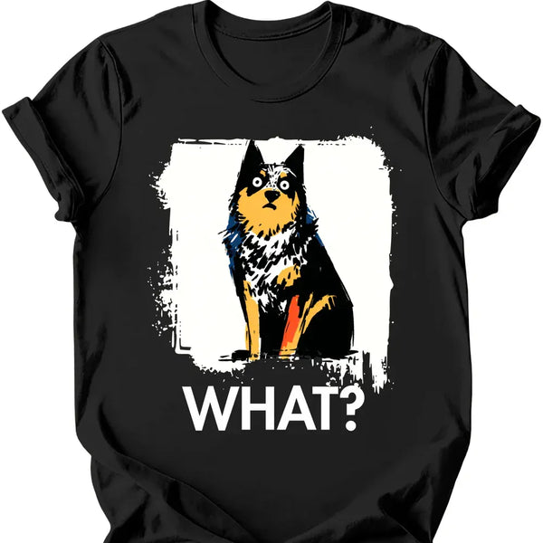 Australian Cattle Dog - What Dog T-Shirt
