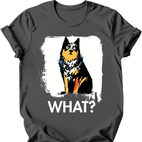 Australian Cattle Dog - What Dog T-Shirt