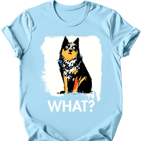 Australian Cattle Dog - What Dog T-Shirt