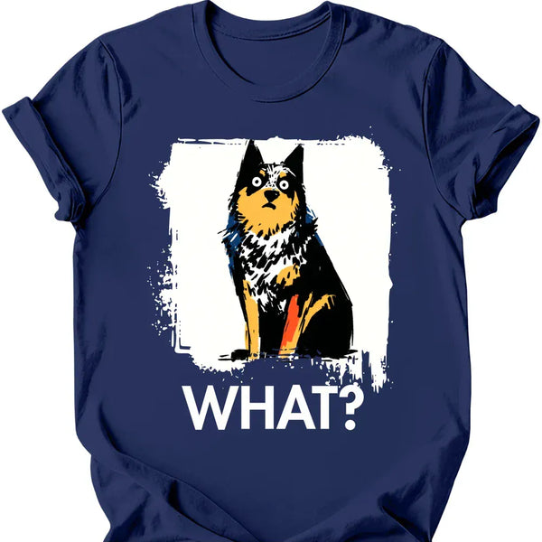 Australian Cattle Dog - What Dog T-Shirt