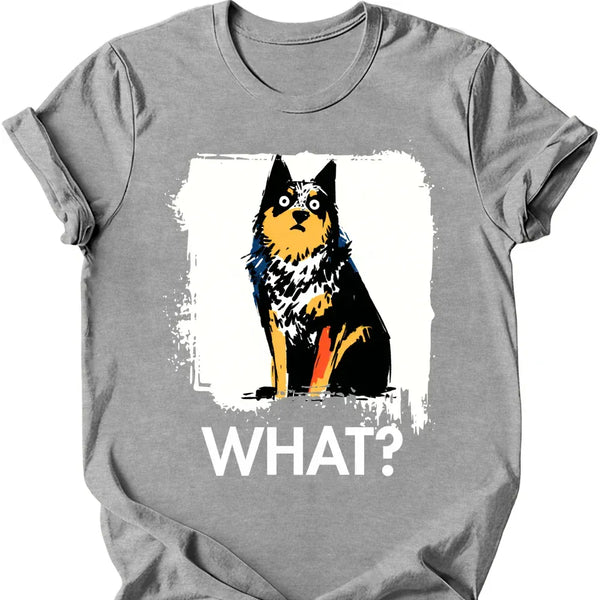 Australian Cattle Dog - What Dog T-Shirt